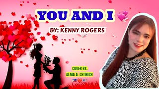 YOU AND I  BY KENNY ROGERS  MALE LOVE SONG  COVER BY ALMA A CETINICH  ALMA CETINICH IN USA [upl. by Enirok400]