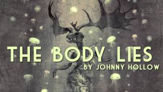 The Body Lies  Johnny Hollow [upl. by Manfred]