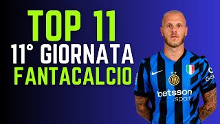 TOP 11 FANTACALCIO 11° GIORNATA Consigli Fantacalcio 202425 [upl. by Gautea]