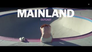 Mainland  Outcast Official Video [upl. by Three710]