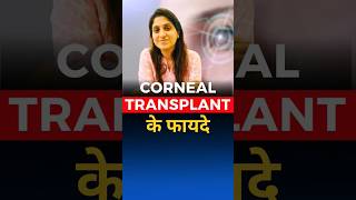 Benefits Of Corneal Transplant [upl. by Briggs]