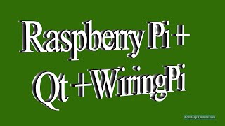 Raspberry Pi  Qt  WiringPi [upl. by Birkett]