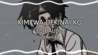 Kimi Wa Dekinai Ko  Edit Audio [upl. by Tasiana727]