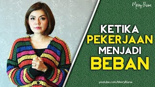 KETIKA PEKERJAAN MENJADI BEBAN Video Motivasi  Spoken Word  Merry Riana [upl. by Hamitaf]