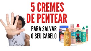 5 CREMES DE PENTEAR BONS E BARATOS PARA CABELOS CRESPOS E CACHEADOS [upl. by Fritts331]