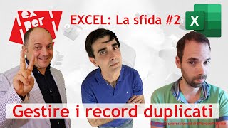 EXCEL La sfida 2 🤼 Gestire i record duplicati EXCELlasfida con Gerardo e Lodovico [upl. by Atikin204]