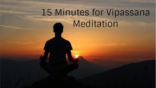 15 Minutes Vipassana Meditation [upl. by Ettenahs]