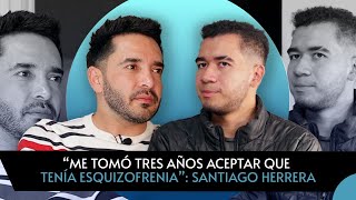 quotMe tomó tres años aceptar que tenía esquizofreniaquot Santiago Herrera  Terapia Podcast [upl. by Eillek]