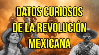 Datos curiosos que no sabías de la Revolución Mexicana [upl. by Bill947]