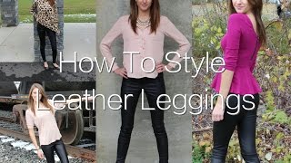 How to Style Leather Leggings Outfit Ideas [upl. by Eanert]