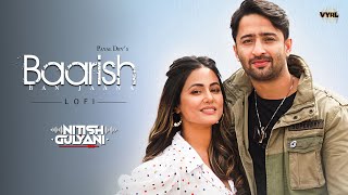 Baarish Ban Jaana LoFi Payal Dev Stebin Ben  Hina Khan Shaheer Sheikh  Kunaal Vermaa [upl. by Moritz904]