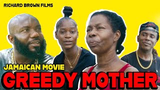 GREEDY MOTHER  JAMAICAN MOVIE [upl. by Ciccia]