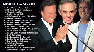 Roberto Carlos Julio Iglesias Y José José Las canciones De éxito Más Inolvidables [upl. by Ilatan]