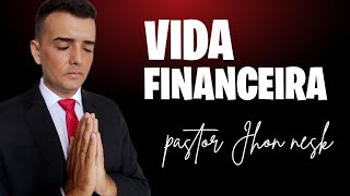 💲ORAÇÃO PELA A VIDA FINANCEIRA E PROSPERIDADE pastorjhonnesk [upl. by Inahs263]