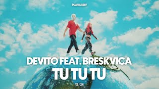 DEVITO  TU TU TU FEAT BRESKVICA [upl. by Chipman]