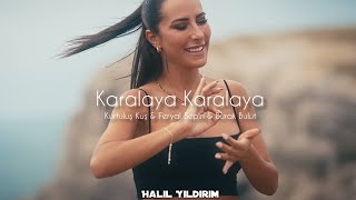 Kurtuluş Kuş amp Feryal Sepin amp Burak Bulut  Karalaya Karalaya  Halil Yıldırım Remix [upl. by Nilahs]