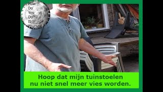 Hoop dat mijn tuinstoelen nu niet meer vies worden [upl. by Marie-Ann]