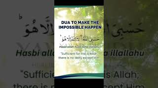 Dua to make the Impossible happen [upl. by Etnelav755]