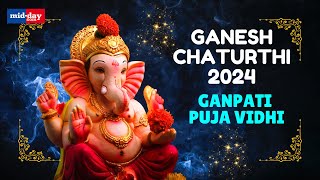 Ganesh Chaturthi 2024 Ganpati Sthapana Pujan Vidhi explained in a stepbystep guide [upl. by Isewk]