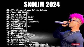 SKOLIM składanka 2024  Najpopularniejsze Polskie Piosenki 2024 [upl. by Foster255]