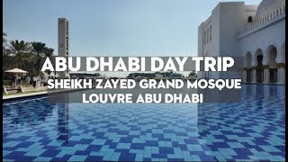 Abu Dhabi Day Trip  Sheikh Zayed Grand Mosque  Louvre Abu Dhabi [upl. by Nahshu]