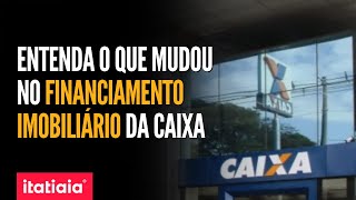 SAIBA O QUE MUDOU NO FINANCIAMENTO IMOBILIÁRIO PELA CAIXA ECONÔMICA FEDERAL [upl. by Aciruam]