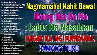 Nagmamahal kahit Bawal  Best Nonstop Pamatay Puso  Tagalog Love Song Collection Playlistfreddie [upl. by Jeane]