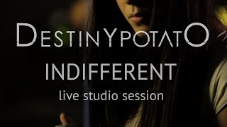 Destiny Potato  Indifferent  Live Studio Session [upl. by Audras]