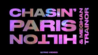 Paris Hilton  quotChasinquot ft Meghan Trainor Official Lyric Video  Paris Hilton [upl. by Ainez]