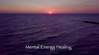 Mental Body Energy Healing Relax and Unwind [upl. by Demona]