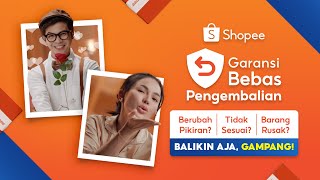 Berubah Pikiran Balikin Aja Gampang  Shopee Garansi Bebas Pengembalian [upl. by Rivard]