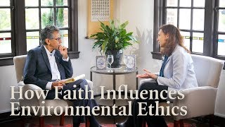 How Faith Influences Environmental Ethics [upl. by Bj852]