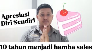 Apresiasi Diri sendiri 10Tahun Menjadi Hamba Sales apresiasidirisendiri salesman work [upl. by Blackmore674]