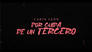 Carin León  Por culpa de un tercero Lyric Video [upl. by Drof]