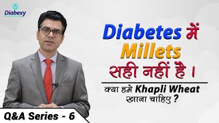 A BIG Myth  Millets are beneficial for Diabetic Patient डायबिटीज में बाजरा सही नहींDiabexy QampA 6 [upl. by Dickey547]