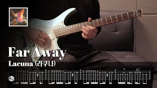 Lacuna 라쿠나  Far Away l Guitar cover amp TAB l 일렉기타 연습곡 타브 악보 [upl. by Kreager]