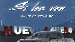 Si Los Ven El Hz Ft Eyvid Oa [upl. by Rogerio590]