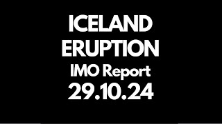 ICELAND ERUPTION IMO Report 291024 [upl. by Einnus481]