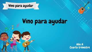 Vino para ayudar  Jardín de infantes  Cantos  Canción Lección 5 [upl. by Yaron]