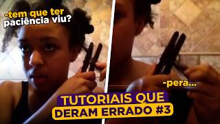 Tutoriais que Deram Errado Episódio 3 [upl. by Sibelle]