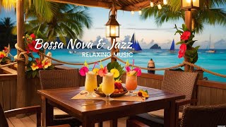 Romantic Bossa Nova Jazz Relaxing Beachside Melodies [upl. by Toby486]