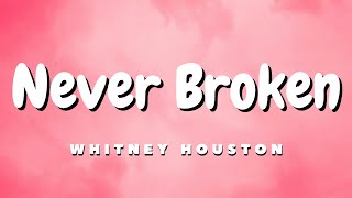 Whitney Houston  Never Broken Lyrics [upl. by Esma742]