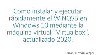 Como instalar rápidamente el WINQSB en Windows 10 mediante Virtualbox paso a paso actualizado 2020 [upl. by Anomahs]