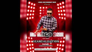 Dj MIGO ONE  Scandalisation Audio Officiel [upl. by Acinoreb]