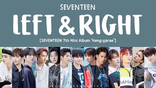 LYRICS가사 SEVENTEEN 세븐틴  Left amp Right 7th Mini Album Henggarae [upl. by Andrel]