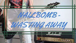 Nailbomb  Wasting Away full guitar cover  Jackson SLS3 2008 EMG 8160 Marshall JCM 2000 TSL 100 [upl. by Theressa]