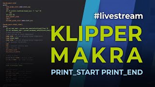 Klipper Makra  printstart  printend  livestream [upl. by Itsym]