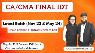 CA Final IDT Lecture 1  Introduction to GST  Nov 23 amp May 24 Regular Batch  Surender Mittal AIR 5 [upl. by Ettevey]