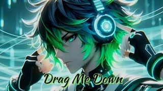 Nightcore  Drag Me Down lyrics [upl. by Jeralee]