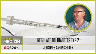 Regulate bei Diabetes Typ 2  NaturMEDIZIN  QS24 Gesundheitsfernsehen [upl. by Fred]